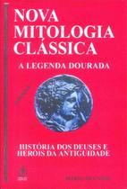 Nova mitologia clássica - a legenda dourada - Ibrasa