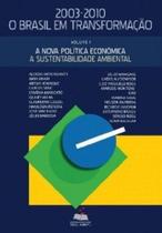 Nova Política Econômical - Vol. 1 - Coleção 2003-20 o Brasil em Transformação, A