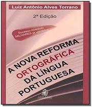 Nova reforma ortografica da lingua portuguesa - LEMOS E CRUZ