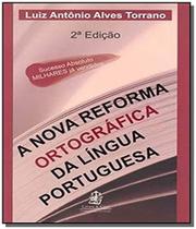 Nova reforma ortografica da lingua portuguesa - LEMOS E CRUZ Nova reforma ortografica da lingua portuguesa - LEMOS E CRUZ