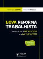 NOVA REFORMA TRABALHISTA - COMENTÁRIOS À MP Nº 905/2019 E À LEI Nº 13.874/2019 - JUSPODIVM