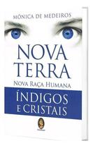 Nova Terra - Nova Raça Humama - Indigos e Cristais Nova Terra - Nova Raça Humama - Indigos e Cristais