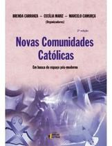 Novas Comunidades Católicas Em Busca De Espaço Pós-Moderno - Editora Ideias E Letras