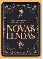 Novas Lendas: Concurso Inverso de Contos e Cronicas 2023