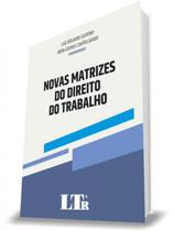 Novas Matrizes Do Direito Do Trabalho - LTR