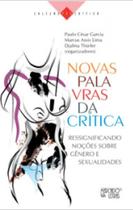 Novas palavras da crítica: ressignificando noções sobre gênero e sexualidades