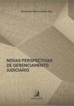 Novas Perspectivas De Gerenciamento Judiciário - CONTRACORRENTE EDITORA