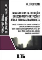 Novas Regras da Execução e Procedimentos Especiais Após a Reforma Trabalhista Novas Regras da Execução e Procedimentos Especiais Após a Reforma Trabalhista