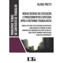 Novas regras da execuçao e procedimentos especiais apos a reforma trabalhista