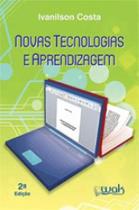 Novas tecnologias e aprendizagem - WAK EDITORA