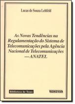 Novas Tendencias na Regulamentação do Sistema de Telecomunicações, As - RENOVAR