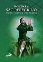 Novena A São Peregrino - Protetor Contra O Mal Do Câncer - - PAULUS