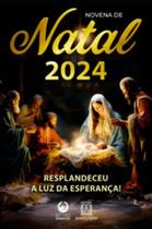 Novena de Natal - 2024: nasce a esperança