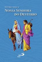 Novena e Terço a Nossa Senhora do Desterro Novena e Terço a Nossa Senhora do Desterro