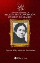 Novena em honra à Beata Maria Concepción Cabrera de Armida - Benedictus