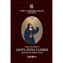 Novena em honra a Santa Elena Guerra: Apóstola do Espírito S Novena em honra a Santa Elena Guerra: Apóstola do Espírito S