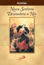 Novena libertadora a nossa senhora desatadora de nos - PAULUS