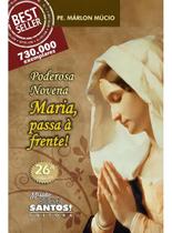 Novena Maria Passa À Frente Poderosa Novena Pe. Márlo Múcio Editora Missão Sede Santos Novena Maria Passa À Frente Poderosa Novena Pe. Márlo Múcio Editora Missão Sede Santos