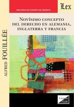 Novìsimo concepto del derecho en alemania, Reino Unido y Francia - Ediciones Olejnik