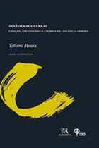 Novíssimas guerras: espaços, identidades e espirais da violência armada - ALMEDINA BRASIL Novíssimas guerras: espaços, identidades e espirais da violência armada - ALMEDINA BRASIL