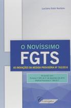 Novíssimo Fgts, O: As Inovações da Medida Provisória Nº 763-2016 Novíssimo Fgts, O: As Inovações da Medida Provisória Nº 763-2016