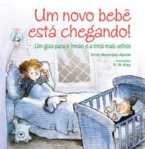 Novo Bebe Esta Chegando, Um!: Um Guia Para o Irmão e a Irmã Mais Velhos - PAULUS