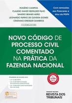 Novo Codigo de Processo Civil Comentado na Pratica da Fazenda Nacional Novo Codigo de Processo Civil Comentado na Pratica da Fazenda Nacional