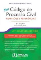 Novo código de processo civil: remissões e referências - JH MIZUNO