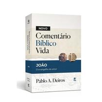 Novo Comentário Bíblico Vida João o Evangelho do Amor Pablo A. Deiros