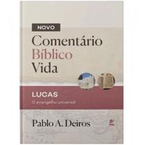 Novo Comentário Bíblico Vida Lucas O Evangelho Universal Capa Dura Pablo A. Deiros