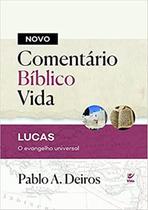 NOVO COMENTARIO BIBLICO VIDA - LUCAS, O EVANGELHO UNIVERSAL -