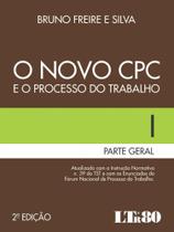 Novo Cpc, O: E o Processo do Trabalho: Parte Geral - Vol.1 - LTR