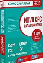 Novo CPC Para Concursos - 1.000 Questões Comomentadas - Col. Como Gabaritar - 2ª Ed. 2017 - Foco Jurídico