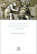 Novo direito constitucional europeu - Almedina Brasil