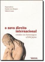 Novo Direito Internacional, O: Estudos Em Homenagem a Erik Jayme - Claudia Lima Marques e Nadia De Araujo