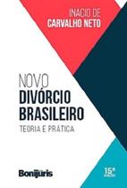 Novo divórcio brasileiro: teoria e prática - 15ª edição