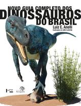 Novo Guia Completo dos Dinossauros do Brasil - Edusp