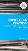 Novo Guia Prático Para Pesquisas Elaboração e Apres. de Trabalhos Científicos e Org. de Currículos - Edições Clinfontur