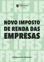 Novo imposto de renda das empresas - TREVISAN EDITORA Novo imposto de renda das empresas - TREVISAN EDITORA