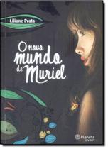 Novo Mundo De Muriel, O - PLANETA BR