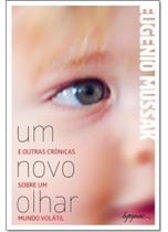 Novo Olhar, Um - Outras Cronicas Sobre Um Mundo Volatil - INTEGRARE