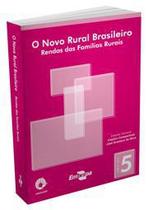 Novo Rural Brasileiro, O - Vol. 5 - Rendas das Famílias Rurais - Embrapa