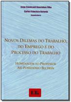 Novos Dilemas do Trabalho, do Emprego e do Processo do Trabalho - LTR
