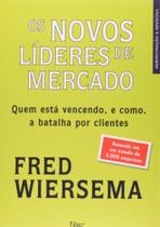 Novos Lideres De Mercado, Os - Quem Esta Vencendo E Como A Batalha Por Cl - EDITORA ROCCO