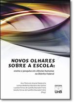 Novos Olhares Sobre a Escola: Ensino e Pesquisa em Ciências Humanas no Distrito Federal - UNB Novos Olhares Sobre a Escola: Ensino e Pesquisa em Ciências Humanas no Distrito Federal - UNB