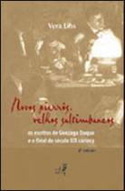 Novos pierros, velhos saltimbancos - os escritores de gonzaga duque e o final do seculo xix carioca Novos pierros, velhos saltimbancos - os escritores de gonzaga duque e o final do seculo xix carioca