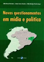 Novos Questionamentos Em Mídia e Política