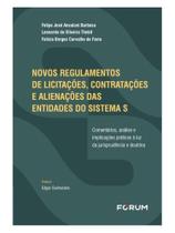 Novos regulamentos de licitações, contratações e alienações das entidades do sistema s Novos regulamentos de licitações, contratações e alienações das entidades do sistema s