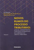 Novos Rumos do Processo Tributário Vol. 02 Novos Rumos do Processo Tributário Vol. 02