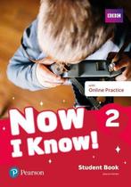 Now I Know! 02 - Student Book With Online Practice Now I Know! 02 - Student Book With Online Practice